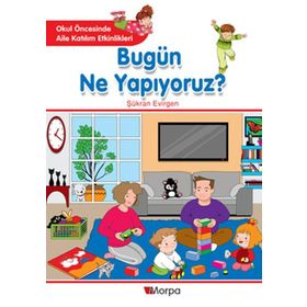 BUGÜN NE YAPIYORUZ? - ŞÜKRAN EVIRGEN