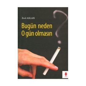 BUGÜN NEDEN O GÜN OLMASIN - EROL ASLAN