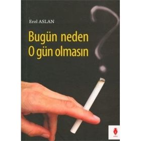 BUGÜN NEDEN O GÜN OLMASIN - EROL ASLAN