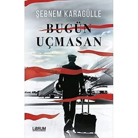 Bugün Uçmasan - Şebnem Karagülle