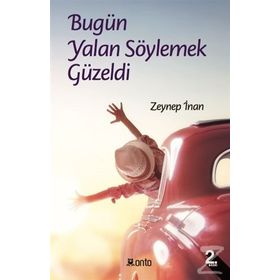 Bugün Yalan Söylemek Güzeldi - Zeynep İnan