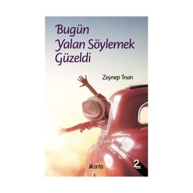 Bugün Yalan Söylemek Güzeldi - Zeynep İnan