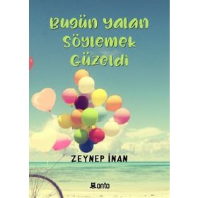 Bugün Yalan Söylemek Güzeldi - Zeynep İnan