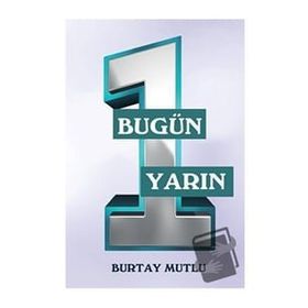 Bugün Yarın - 1 - Burtay Mutlu