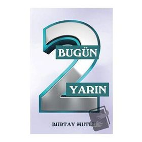 Bugün Yarın - 2 - Burtay Mutlu