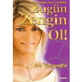 BUGÜN ZENGIN OL! ZENGINLIĞIN SIRRI ÇÖZÜLDÜ! - ECE VAHAPOĞLU