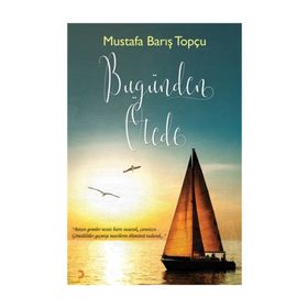 Bugünden Ötede - Mustafa Barış Topçu
