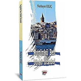 Bugünkü Ben Dünkü İstanbul Nurhayat Kılıç