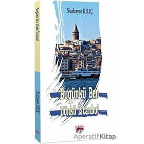 Bugünkü Ben Dünkü İstanbul Nurhayat Kılıç