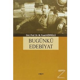 BUGÜNKÜ EDEBIYAT - M. FUAD KÖPRÜLÜ