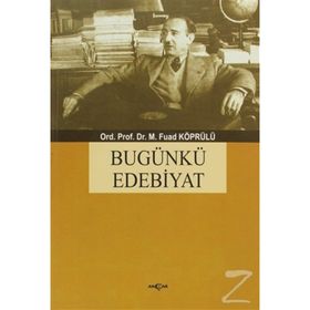 BUGÜNKÜ EDEBIYAT - M. FUAD KÖPRÜLÜ