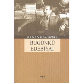 BUGÜNKÜ EDEBIYAT - M. FUAD KÖPRÜLÜ