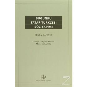 Bugünkü Tatar Türkçesi Söz Yapımı - Fuat A. Ganiyev
