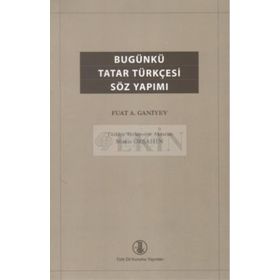 Bugünkü Tatar Türkçesi Söz Yapımı - Fuat A. Ganiyev