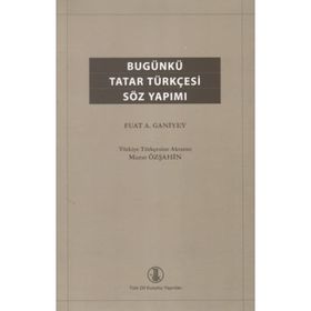 Bugünkü Tatar Türkçesi Söz Yapımı - Fuat A. Ganiyev