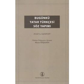 Bugünkü Tatar Türkçesi Söz Yapımı - Fuat A. Ganiyev
