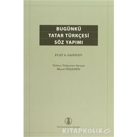Bugünkü Tatar Türkçesi Söz Yapımı - Fuat A. Ganiyev