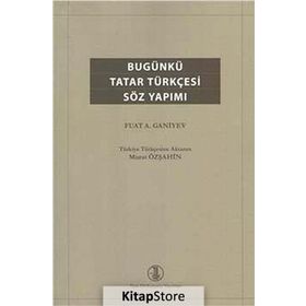 Bugünkü Tatar Türkçesi Söz Yapımı - Fuat A. Ganiyev
