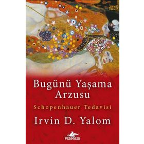 Bugünü Yaşama Arzusu - Irvin D. Yalom