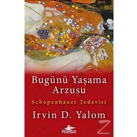 Bugünü Yaşama Arzusu - Irvin D. Yalom