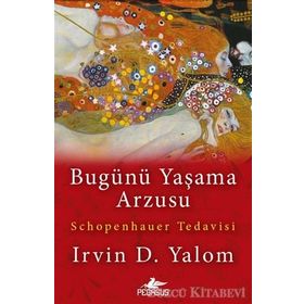 Bugünü Yaşama Arzusu - Irvin D. Yalom