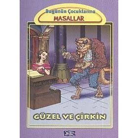 BUGÜNÜN ÇOCUKLARINA MASALLAR GÜZEL VE ÇİRKİN - MARTA LUCIA GHIGLIONI
