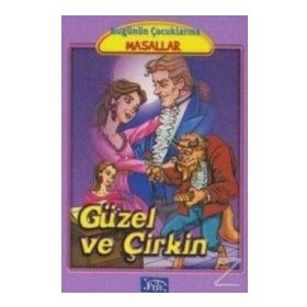BUGÜNÜN ÇOCUKLARINA MASALLAR GÜZEL VE ÇİRKİN - MARTA LUCIA GHIGLIONI