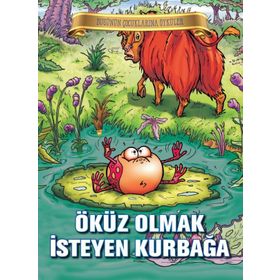 Bugünün Çocuklarına Öyküler Dizisi: Öküz Olmak Isteyen Kurbağa - Jean de la Fontaine