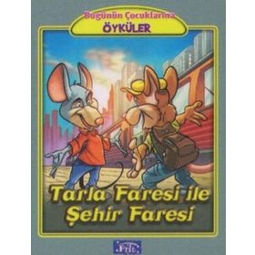 Bugünün Çocuklarına Öyküler Dizisi Tarla Faresi İle Şehir Faresi-Parıltı Yayınları