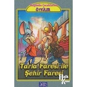 Bugünün Çocuklarına Öyküler Dizisi Tarla Faresi İle Şehir Faresi-Parıltı Yayınları