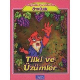 Bugünün Çocuklarına Öyküler Dizisi Tilki ve Üzümler-Parıltı Yayınları