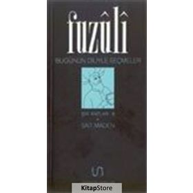 BUGÜNÜN DILIYLE SEÇMELER - FUZÛLÎ