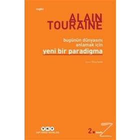 Bugünün Dünyasını Anlamak İçin Yeni Bir Paradigma - Alain Touraine