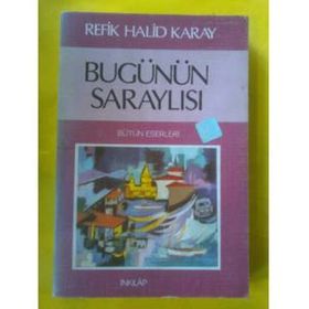 BUGÜNÜN SARAYLISI - REFIK HALID KARAY
