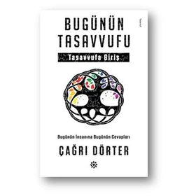 Bugünün Tasavvufu-Tasavvufa Giriş - Çağrı Dörter