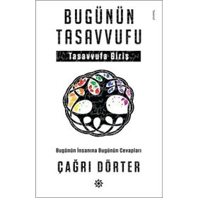 Bugünün Tasavvufu-Tasavvufa Giriş - Çağrı Dörter