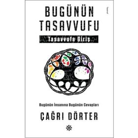 Bugünün Tasavvufu-Tasavvufa Giriş - Çağrı Dörter