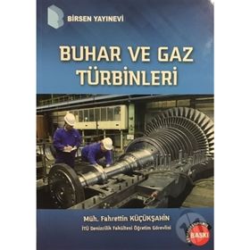 BUHAR VE GAZ TÜRBİNLERİ - FAHRETTIN KÜÇÜKŞAHİN