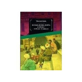 BUHARA BURSA BOSNA ŞEHİRLER - SUFILER - TEKKELER - DR. MUSTAFA KARA