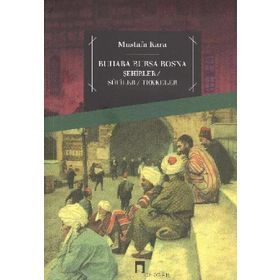 BUHARA BURSA BOSNA ŞEHİRLER - SUFILER - TEKKELER - DR. MUSTAFA KARA