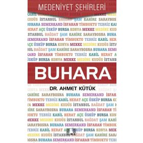 Buhara - Medeniyet Şehirleri - Ahmet Kütük