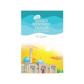Buhara, Semerkant, Taşkent - Rabia Gülcan Kardaş