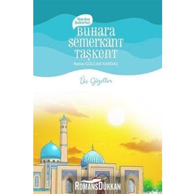 Buhara, Semerkant, Taşkent - Rabia Gülcan Kardaş
