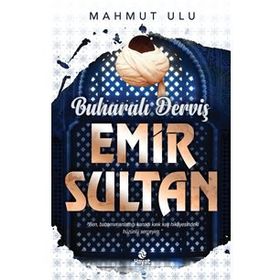 Buharalı Derviş Emir Sultan Mahmut Ulu Hayat Yayınları