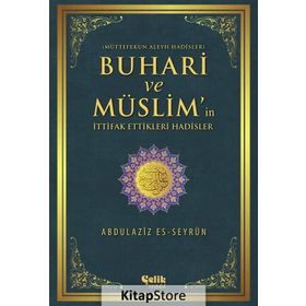 Buhari ve Müslim’in İttifak Ettiği Hadisler - Abdulaziz es-Seyrun