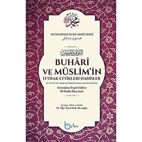 Buhari ve Müslim'in İttifak Ettikleri Hadisler - Muhammed Fuad Abdulbaki
