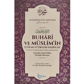 Buhari ve Müslim'in İttifak Ettikleri Hadisler - Muhammed Fuad Abdulbaki