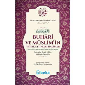 Buhari ve Müslim'in İttifak Ettikleri Hadisler - Muhammed Fuad Abdulbaki