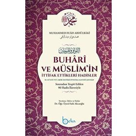 Buhari ve Müslim'in İttifak Ettikleri Hadisler - Muhammed Fuad Abdulbaki