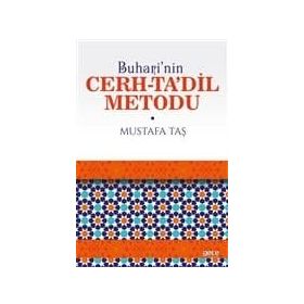 Buhari’nin Cerh-Ta’dil Metodu - Mustafa Taş